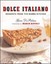 Dolce Italiano: Desserts from the Babbo Kitchen by Gina DePalma.