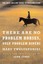 There are No Problem Horses, Only Problem Riders by Mary Twelveponies...
