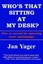 Who's That Sitting at My Desk?: Workship, Friendship, or Foe? by Jan Yager.