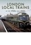 London Local Trains in the 1950s and 1960s by Kevin McCormack (Hardback, 2016)