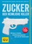 Zucker - der heimliche Killer ~ Anna Cavelius ~ 9783833855191
