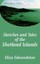 NEW Sketches and Tales of the Shetland Islands by Eliza Edmondston