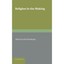 Religion in the Making - Paperback NEW Alfred North Wh 2011-05-27