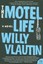 The Motel Life by Willy Vlautin (Paperback / softback)