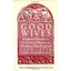 Good Wives: Image and Reality in the Lives of Women in - Paperback NEW Ulrich,