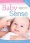 Baby Sense: Understanding Your Baby's Sensory World - the Key to a Contented