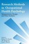 Research Methods in Occupational Health Psychology: Measurement, Design and