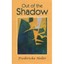 Out of the Shadow Fredericka Heller