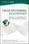 Cross-Enterprise Leadership: Business Leadership for the Twenty-First Century.
