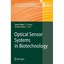 Optical Sensor Systems in Biotechnology: Vol 116 Rao, Govind (Editor)