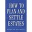 How to Plan and Settle Estates Fleming, Edmund