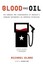 Blood and Oil The Dangers and Consequences of America's Growing... 9780805079388