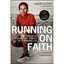 Running on Faith: The Principles, Passion, and Pursuit of a Winning Life Lester,