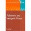 Polymeric and Inorganic Fibers Baltussen, J.J.M. (Contributions by)/ Decker, P.d
