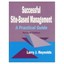 Successful Site-Based Management: A Practical Guide Reynolds, Larry J.