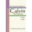 The Life and Character of Calvin, the Reformer, Reviewed and Defended Smyth, Tho
