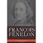 Francois Fenelon: A Biography - The Apostle of Pure Lov - Paperback NEW Gorday,