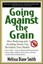 Going Against the Grain: How Reducing and Avoiding Grains Can Revitalize Your He