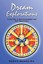 Dream Explorations: A Journey in Self-Knowledge and Self-Realizat 9781452577531