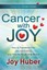 Cancer with Joy by Joy Huber (English) Paperback Book Free Shipping!