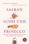Reckewitz, Marcus: Safran, Sushi und Prosecco, Taschenbuch