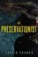 Preservationist, Paperback by Kramon, Justin