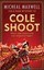 NEW Cole Shoot by Micheal Maxwell BOOK (Paperback / softback) Free P&H