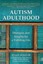 Autism Adulthood: Strategies and Insights for a Fulfilling Life by Susan...