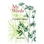 My Weeds: A Gardener's Botany - Paperback NEW Stein, Sara 2000-03-31