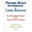 Foreign Direct Investment in Latin America: Its Changing Nature at the Turn of t