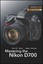Mastering the Nikon D700 by Darrell Young, James Johnson (Paperback, 2009)