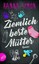 HANNA SIMON Ziemlich beste Mütter ROMAN ******NEU & KEIN PORTO******