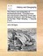 The History and Antiquities of Northamptonshire. Compiled from ... 9781170119846