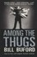 Among The Thugs by Bill Buford.