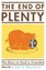The End Of Plenty: The Race To Feed A Crowded World by Joel K. Bourne.