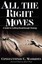 All the Right Moves: A Guide to Crafting Breakthrough Strategy by...