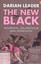 The New Black: Mourning, Melancholia and Depression by Darian Leader...
