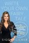 Write Your Own Fairy Tale by Siggy Flicker (author)
