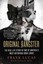 Original Gangster: The Real Life Story of One of America's Most Notorious...