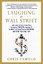 Laughing at Wall Street: How I Beat the Pros at Investing (by Reading...