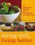 Eating Well, Living Better: The Grassroots Gourmet Guide to Good Health and...