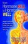 From Hormone Hell to Hormone Well: Straight Talk Women (and Men) Need to Know