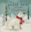 NEW The Polar Bear Who Saved Christmas by Thomas Nelson