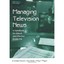 Managing Television News: A Handbook for Ethical and Effective Producing Silcock
