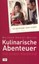 Kulinarische Abenteuer mit einem Kleinkind / Matthew Amster-Burton