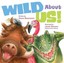 Wild about Us! by Karen Beaumont 9780152062941 (Hardback, 2015)