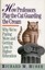 How Professors Play the Cat Guarding the Cream: Why We're Paying More and Gettin