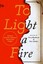 To Light a Fire: 20 Years with the InsideOut Literary A - Paperback NEW Terry Bl
