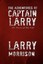 The Adventures of Captain Larry by Morrison, Larry -Paperback
