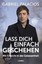 Lass dich einfach geschehen, Mit Einsicht in die Gelassenheit, Gabriel Palacios